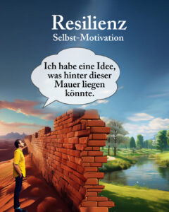 Resilienz Selbst Motivation